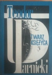 Okładka książki Twarz księżyca. T3 Teodor Parnicki