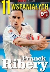 11 wspaniałych. Franck Ribery