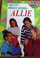 Okładka książki Wielka szansa Allie Carrie Austen