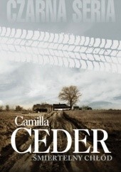 Okładka książki Śmiertelny chłód Camilla Ceder