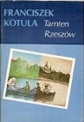 Okładka książki Tamten Rzeszów czyli wędrówka po zakątkach i historii miasta Franciszek Kotula