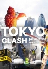 Okładka książki Tokyo Clash. Japanese Pop Culture Ralf Bähren