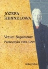 Okładka książki Votum Separatum. Publicystyka 1982-1999 Józefa Hennelowa