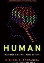 Okładka książki Human. The Science Behind What Makes Us Unique Michael Gazzaniga