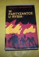 Okładka książki W partyzantce u Rysia Zbigniew Ziembikiewicz