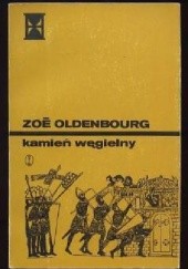 Okładka książki Kamień węgielny Zoé Oldenbourg