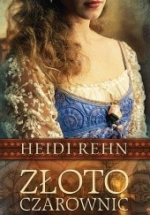 Okładka książki Złoto czarownic Heidi Rehn