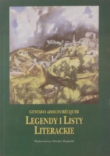 Okładka książki Leyendas y cartas literarias = Legendy i listy literackie Gustavo Adolfo Bécquer