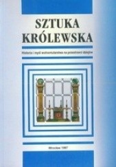 Okładka książki Sztuka królewska: Historia i myśl wolnomularstwa na przestrzeni dziejów Norbert Wójtowicz