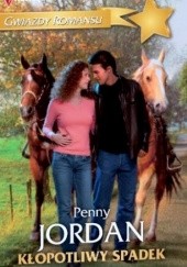 Okładka książki Kłopotliwy spadek Penny Jordan