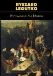 Okładka książki Podzwonne dla błazna Ryszard Legutko