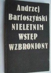 Okładka książki Nieletnim wstęp wzbroniony Andrzej Bartoszyński