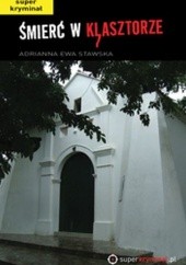 Okładka książki Śmierć w klasztorze Adrianna Ewa Stawska