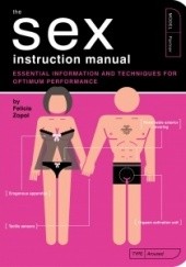 Okładka książki The Sex Instruction Manual. Essential Information and Techniques for Optimum Performance Felicia Zopol
