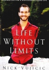Okładka książki Life Without Limits Nick Vujicic