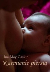 Okładka książki Karmienie piersią Ina May Gaskin