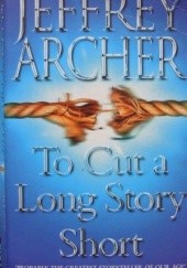 Okładka książki To Cut A Long Story Short Jeffrey Archer