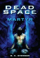 Okładka książki Dead Space. Martyr Brian Evenson