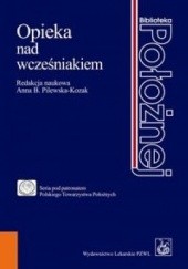 Okładka książki Opieka nad wcześniakiem Anna B. Pilewska-Kozak