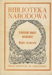 Okładka książki Wybór dramatów Stanisław Ignacy Witkiewicz