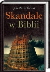 Okładka książki Skandale w Biblii Jean-Pierre Prevost