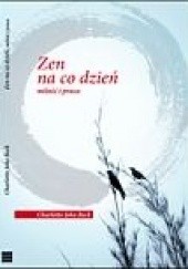 Okładka książki Zen na co dzień. Miłość i praca Joko Beck