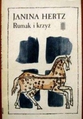 Okładka książki Rumak i krzyż Janina Hertz