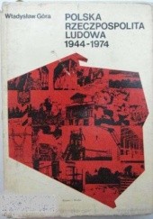 Okładka książki Polska Rzeczpospolita Ludowa 1944-1974 Władysław Góra