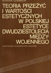 Okładka książki Teoria przeżyć i wartości estetycznych w polskiej estetyce dwudziestolecia międzywojennego Bohdan Dziemidok