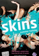 Okładka książki Skins: Summer Holiday Jess Brittain