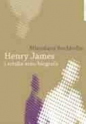 Okładka książki Henry James i sztuka auto/biografii Mirosława Buchholtz