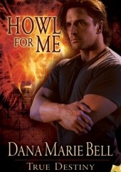 Okładka książki Howl for Me Dana Marie Bell
