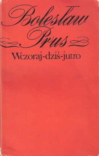Okładka książki Wczoraj-dziś-jutro Bolesław Prus