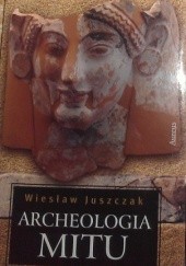 Archeologia mitu, t.1