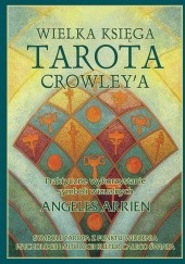 Okładka książki Wielka księga Tarota Crowley'a Angeles Arrien