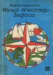 Okładka książki Wyspa Wiecznego Żeglarza Zbigniew Kosiorowski