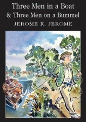 Okładka książki Three Men in a Boat & Three Men on the Bummel Jerome K. Jerome