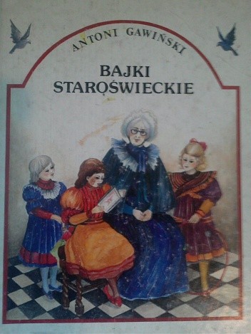 Okładka książki Bajki staroświeckie Antoni Gawiński