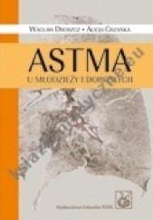 Okładka książki Astma u młodzieży i dorosłych Wacław Droszcz