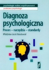 Okładka książki Diagnoza psychologiczna. Proces - narzędzia - standardy. Władysław Jacek Paluchowski