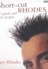 Okładka książki Short-cut Rhodes. 60 quick and easy recipes Gary Rhodes