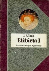 Okładka książki Elżbieta I John Ernest Neale