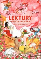 Okładka książki Lektury przedszkolaka dla starszaka praca zbiorowa