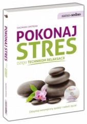 Okładka książki Pokonaj stres dzięki technikom relaksacji Dagmara Gmitrzak