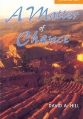 Okładka książki A Matter of Chance David A. Hill