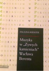 Okładka książki Muzyka w "Żywych Kamieniach" Wacława Berenta Paulina Kierzek
