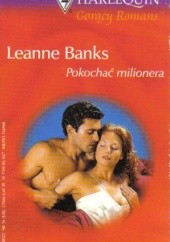 Okładka książki Pokochać milionera Leanne Banks