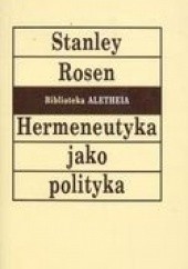 Okładka książki Hermeneutyka jako polityka Stanley Rosen