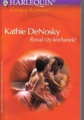 Okładka książki Rywal czy kochanek? Kathie DeNosky