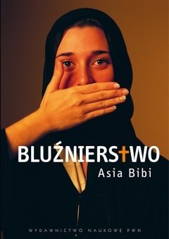 Okładka książki Bluźnierstwo Asia Bibi, Anne-Isabelle Tollet
